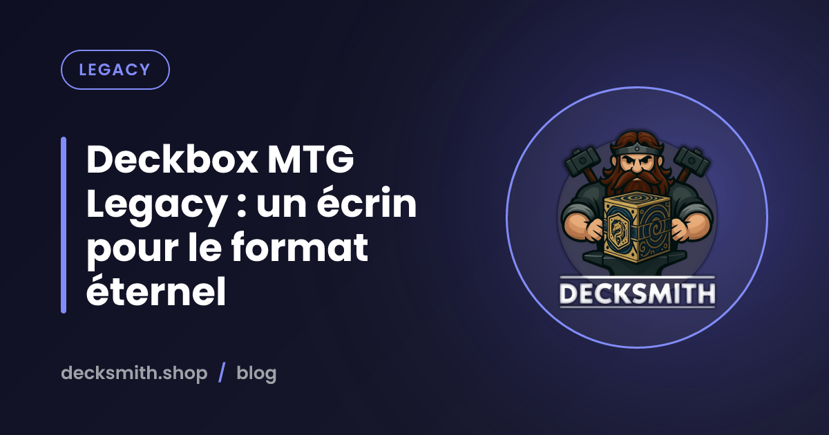 Deckbox MTG Legacy : un écrin pour le format éternel